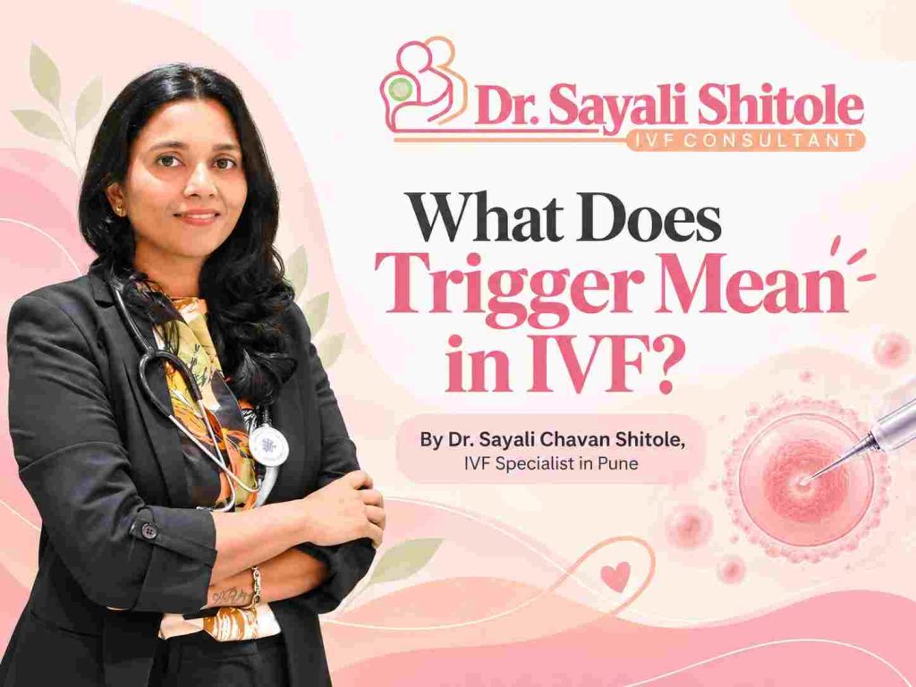 What Does Trigger Mean in IVF